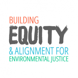 Building Equity and Alignment for Environmental Justice